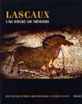 Lascaux, une œuvre de mémoire, 2003, 144 p., photo. inédites coul., schémas et plans, br.