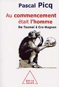 ÉPUISÉ - Au commencement était l'homme. De Toumaï à Cro-Magnon, 2003, 256 p., ill. n.b., br.