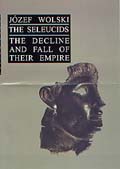 The Seleucids. The decline and fall of their empire, 1999, 143 p, 16 ill.n.b., 2 ill. coul., 1 carte.