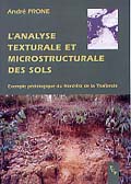 L'analyse texturale et microstructurale des sols. Exemple pédologique du Nord-Est de la Thaïlande. 2003, 206 p., 29 pl.