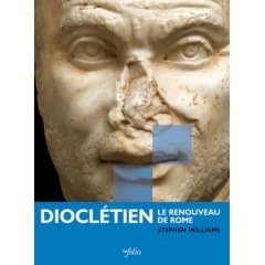 Dioclétien et le renouveau de Rome, (trad. de l'ang. par A. D'Hautcourt), 2006, 348 p., ill. n.b., cartes, index, biblio, br.