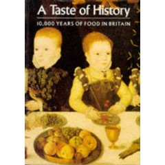 A Taste of History : 10.000 Years of Food in Britain, 1993, 352 p., 200 ill., rel.
