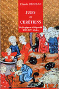 Juifs et chrétiens : de Perpignan à Puigcerdà (XIII-XIVe s.), 2004, 239 p., br.