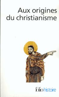 Aux origines du christianisme, 2000, 672 p.