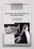 Approches fonctionnelles en préhistoire, (Actes du XXVe congrès SPF, Nanterre, nov. 2000), 2004, 462 p.