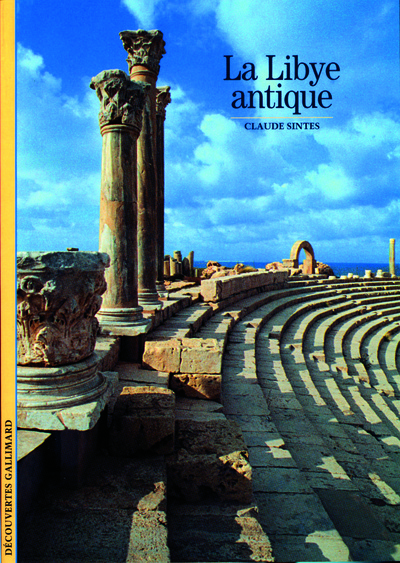 La Libye antique, (Découvertes Gallimard), 2004, 128 p., ill. coul.