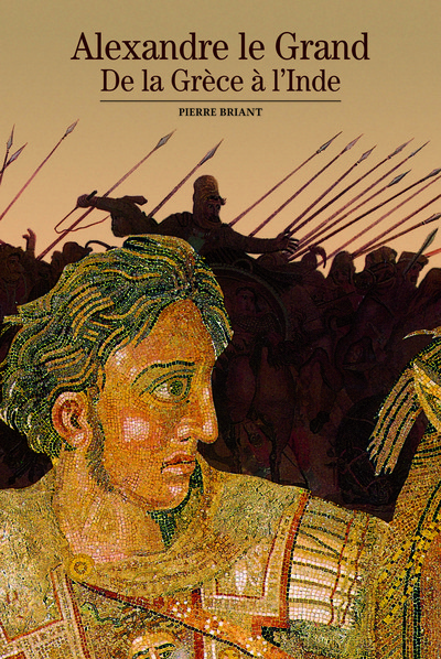 Alexandre le Grand : De la Grèce à l'Inde, (coll. Découvertes Gallimard), 2005, 175 p.