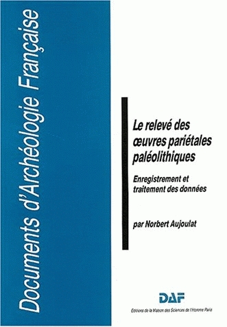 Le Relevé des œuvres pariétales. Enregistrement et traitement des données (DAF 9), 1987, 122 p., 113 ill.