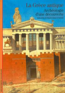 La Grèce antique. Archéologie d'une découverte, (coll. Découvertes, 84), 1990, 176 p.