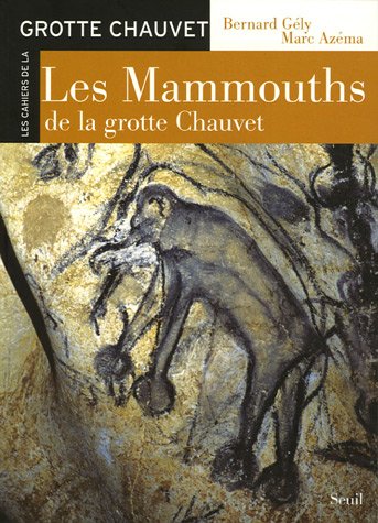 Les Mammouths de la grotte Chauvet, 2005, 115 p.