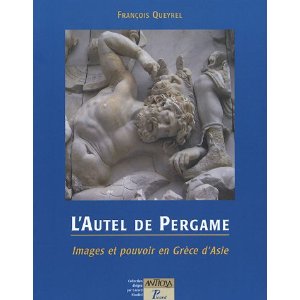 L'Autel de Pergame. Images et pouvoir en Grèce d'Asie, 2005, 207 p.