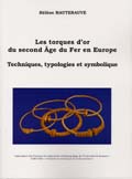 ÉPUISÉ - Les torques d'or du second Age du Fer en Europe. Techniques, typologies, symboliques, 2005, 348 p., nbr. ill.