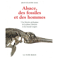 Alsace, des Fossiles et des Hommes, 2005, 120 p., nbr. ill. coul.