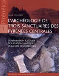 ÉPUISÉ - L'archéologie de trois sanctuaires des Pyrénées centrales : contribution à l'étude des religions antiques de la cité des Convènes, 2005, 127 p.