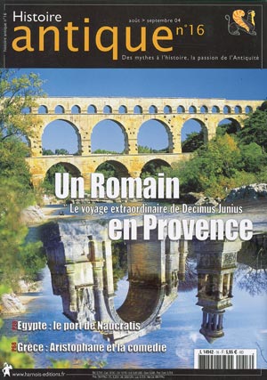 n°16. Août-Sept. 2004. Dossier : Un Romain en Provence. Le voyage extraordinaire de Decimus Junius.