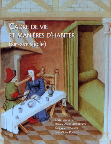ÉPUISÉ - Cadre de vie et manières d'habiter (XIIe-XVIe siècle), 2006, 336 p.