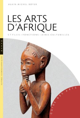 Les Arts d'Afrique, (Guide des arts), 2006, 384 p., ill. coul.