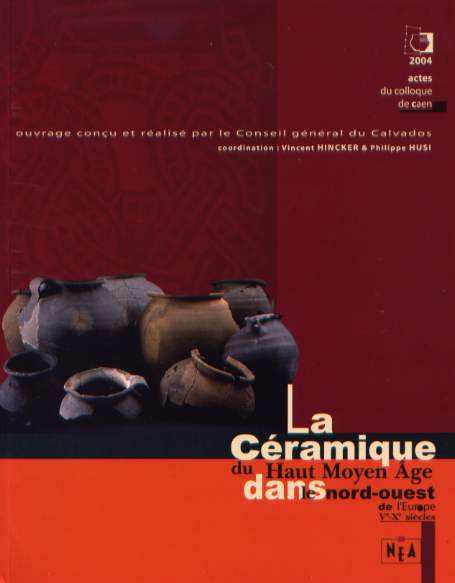 La céramique du haut Moyen Age dans le nord-ouest de l'Europe Ve – Xe s., (actes coll. Caen, 2004), 2006.