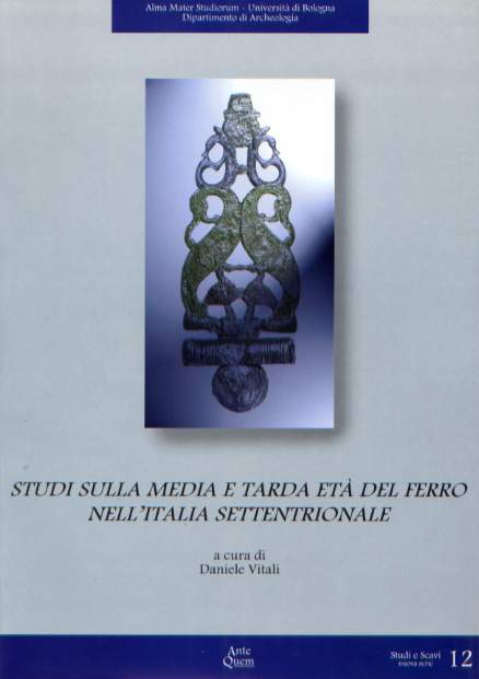 Studi sulla media e tarda età del ferro nell'Italia settentrionale, 2005, 370 p., ill. n.b.
