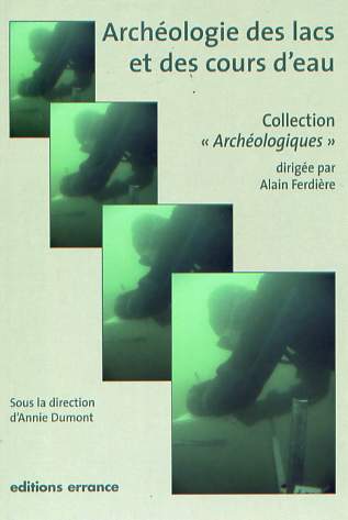 Archéologie des lacs et des cours d'eau, 2006, 166 p.
