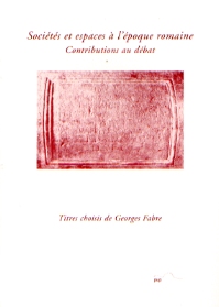 Sociétés et espaces à l'époque romaine. Contributions au débat, 2007, 304 p.