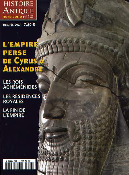 n°12. Janv.-Fév. 2007. L'Empire perse de Cyrus à Alexandrie.
