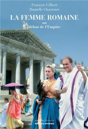 La femme romaine au début de l'Empire, 2013, rééd., 120 p.