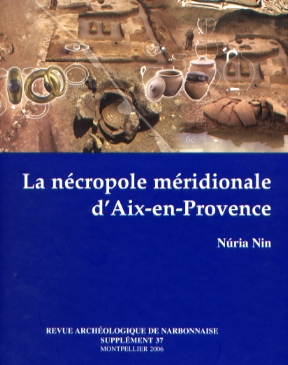 ÉPUISÉ - La nécropole méridionale d'Aix-en-Provence, (Suppl. RAN 37), 2007, 240 p., nbr. ill. coul.