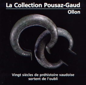 La Collection Pousaz-Gaud, Ollon : vingt siècles de préhistoire vaudoise sortent de l'oubli, 2006, 71 p., ill.