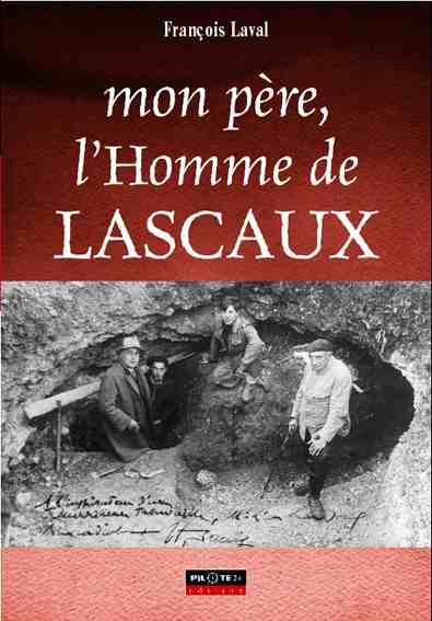 Mon père, l'Homme de Lascaux, 2007, 231 p.