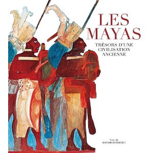 Les Mayas. Trésors d'une civilisation ancienne, 2012, nvlle éd., 208 p., 232 ph. coul.
