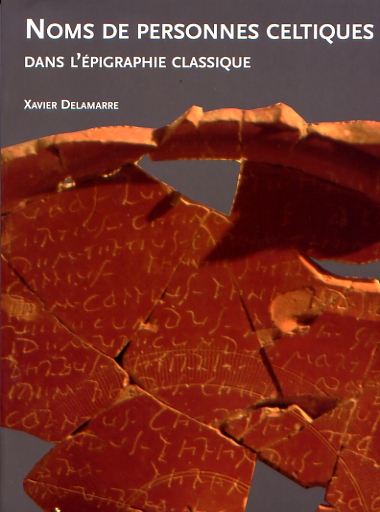 Noms de personnes celtiques dans l'épigraphie classique. Nomina Celtica Antiqua Selecta Inscriptionum, 2007, 237 p.