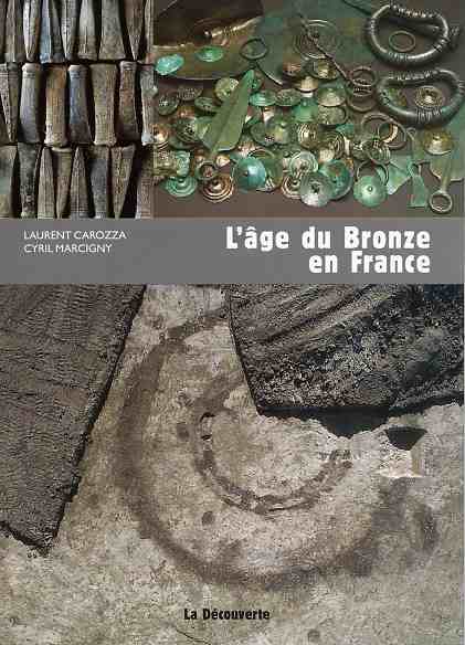 ÉPUISÉ - L'âge du Bronze en France, 2007, 156 p.