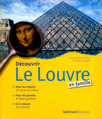 Découvrir le Louvre en famille, 2006, 200 p.