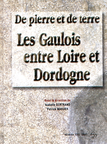 De pierre et de terre. Les Gaulois entre Loire et Dordogne, (cat. expo. musée du Donjon, Chauvigny, mai-oct. 2007), 2007, 304 p.
