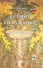 Le Latin en 15 leçons, 2014, 416 p. 3e éd. corrigée et augmentée.