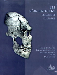ÉPUISÉ - Les Néandertaliens. Biologie et cultures, 2007, 342 p.