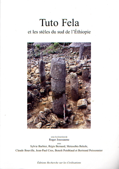 Tuto Fela et les stèles du sud de l'Ethiopie, 2007, 272 p., ill. coul.
