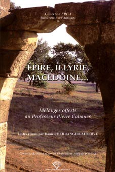 Epire, Illyrie, Macédoine. Mélanges offerts au professeur P.C. Abanes, 2007, 414 p.