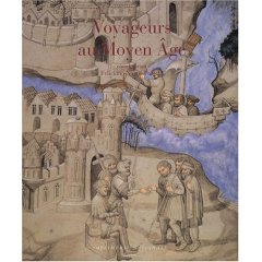 ÉPUISÉ - Voyageurs au Moyen Age, 2007, 231 p.
