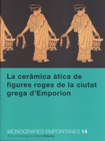 La ceràmica àtica de figures roges de la ciutat grega d'Emporion, 2006, 367 p., 782 fig.