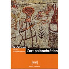 L'art paléochrétien, (coll. R.-V. avec), 2007, 70 p.
