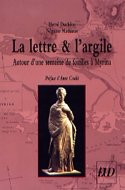 La lettre & l'argile. Autour d'une semaine de fouilles à Myrina, 2007, 162 p., cahier coul. de 16 p.