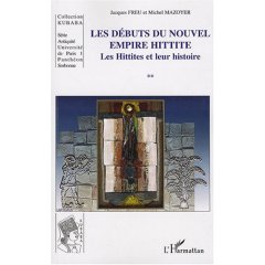 Les débuts du nouvel empire hittite. 2, Les Hittites et leur histoire, 2007, 430 p.