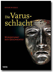 Die Varusschlacht. Wendepunkt der Geschichte ?, 2007, 132 p., 148 ill. coul., 22 ill. n.b.