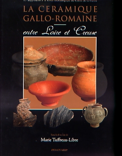 La céramique gallo-romaine entre Loire et Creuse, (31e suppl. RACF), 2007, 320 p., nbr. ill.