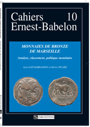 ÉPUISÉ - Monnaies de bronze de Marseille. Analyses, classement, politique monétaire, (Cahiers Ernest-Babelon, 10), 2008, 168 p., 346 ill. (274 ph.)