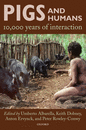 Pigs and Humans. 10,000 Years of Interaction, 2007, 484 p.