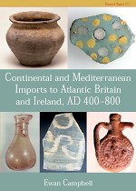 DOUBLON - UTILISER RÉFÉRENCE 34577 - Continental And Mediterranean Imports to Atlantic Britain and Ireland, AD 400–800, (CBA Res. Rep. 157), 2007, 200 p., 85 fig., 56 pl. coul.