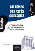Au temps des cités grecques. Testez et révisez vos connaissances sur la Grèce antique, 2007, 144 p. LIVRE POUR ENFANT.